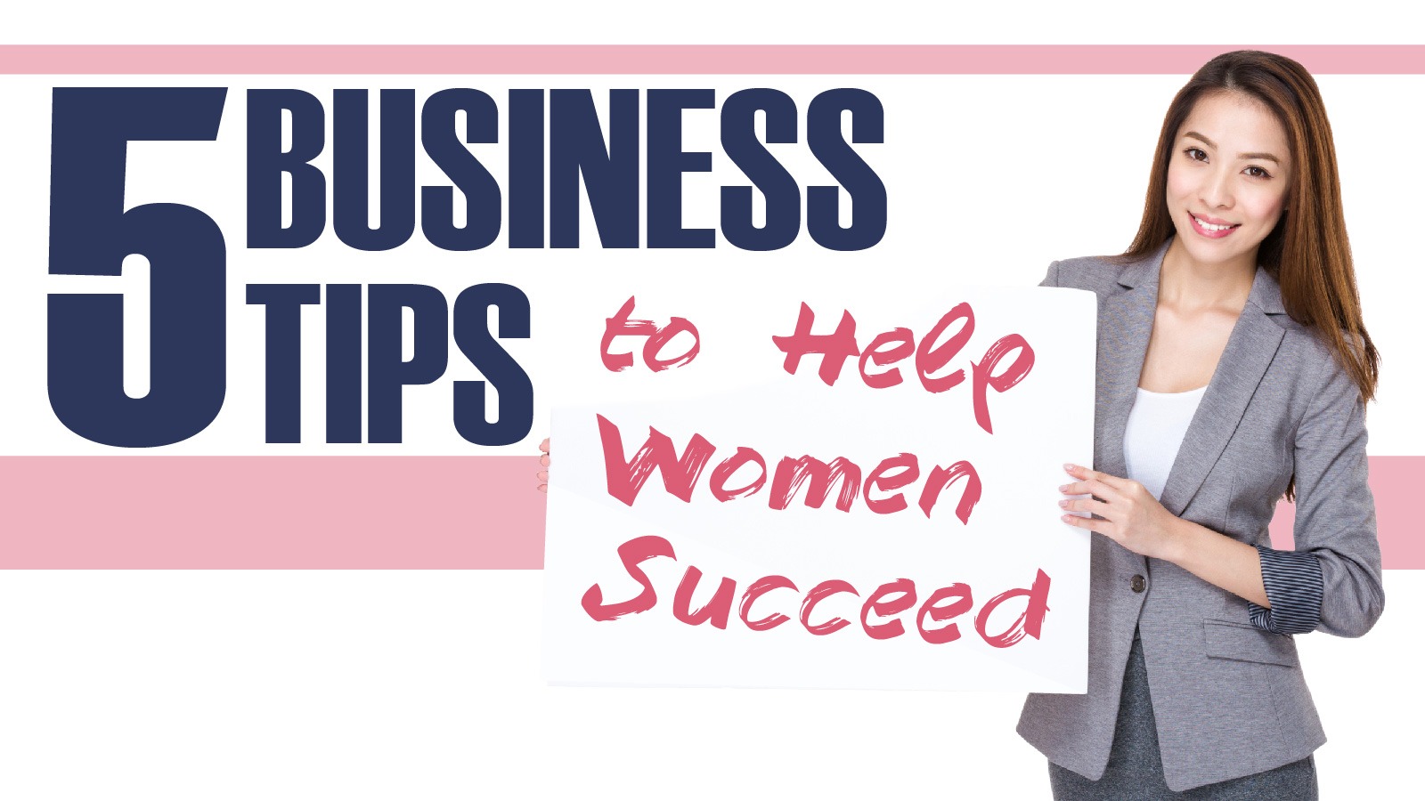 Top 5 Business Tips To Help Women Succeed