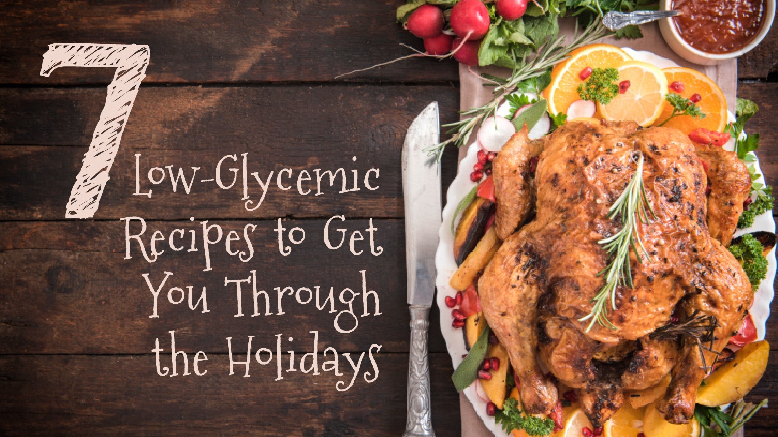 7 Low Glycemic Recipes To Get You Through The Holidays