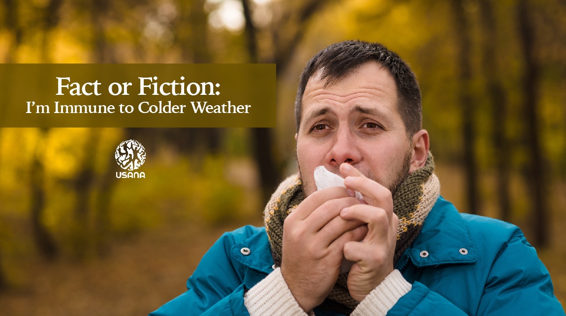 Fact or Fiction: I'm Immune to Colder Weather // What's Up, USANA?