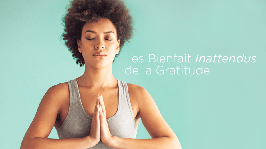Les bienfaits inattendus de la gratitude - What's Up, USANA?