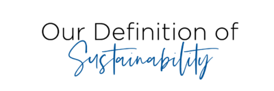Our Definition of Sustainability